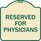 Signmission Reserved for Physicians Heavy-Gauge Aluminum Architectural Sign, 18" x 18", TG-1818-23181 A-DES-TG-1818-23181 - alternate 1
